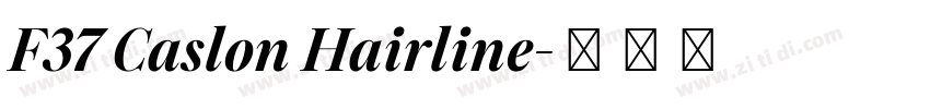 F37 Caslon Hairline字体转换 F37 Caslon Hairline字体转换